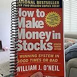 How To Make Money In Stocks A Winning System In Good Times And Bad