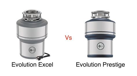 Insinkerator Evolution Excel Vs Prestige Which Is A Better Garbage