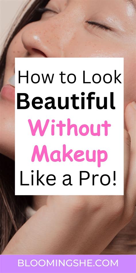 How To Look Beautiful Without Makeup Naturally 17 Simple Tips Artofit