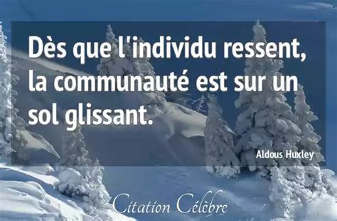 Citation Aldous Huxley communaute Dès que l individu ressent la