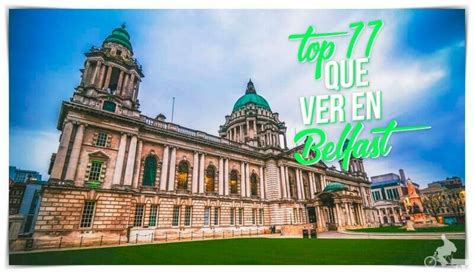 QuÉ Ver En Belfast En Un Día Top 11 Lugares Que Visitar Y Hacer