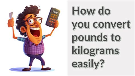 How Do You Convert Pounds To Kilograms Easily Youtube