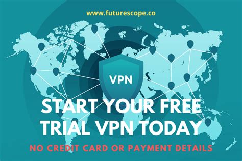 Best Free Trial Vpn With No Credit Card No Payment Details