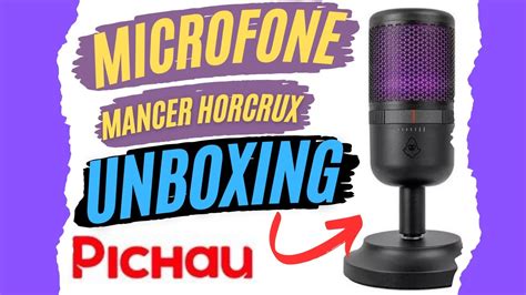 Unboxing Microfone Mancer Horcrux RGB USB PRETO MCR HCRX BL01