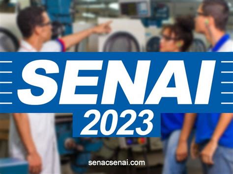 SENAI 2023 Inscrições Vagas e Cursos Gratuitos Técnicos e EaD