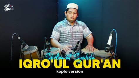 Sholawat Ini Syahdu Banget Iqroul Quran Versi Koplo Again Cover