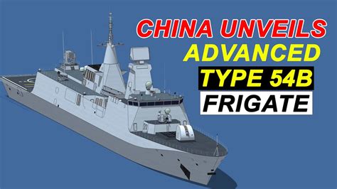 China Unveils Advanced Type 54b Frigate All About China New Type 054b