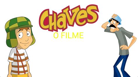 Chaves Dublado E Completo - Chaves O Filme Completo (Homenagem Chaves Para Todos) - YouTube