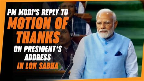 Pm Modi S Reply To Motion Of Thanks On President S Address In Lok Sabha