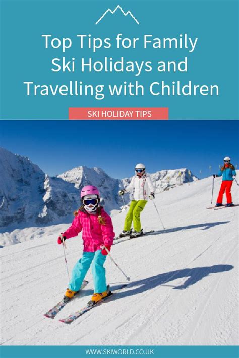 Top Tips for Family Ski Holidays and Travelling with Children #ski # ...