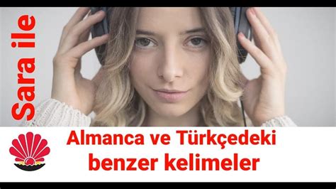 ALMANCA VE TÜRKCEDEKI BENZER KELIMELER YouTube