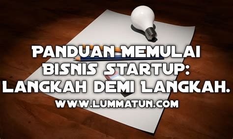 Cara Memulai Bisnis Startup Yang Berhasil Dan Sukses Lummatun By Kang