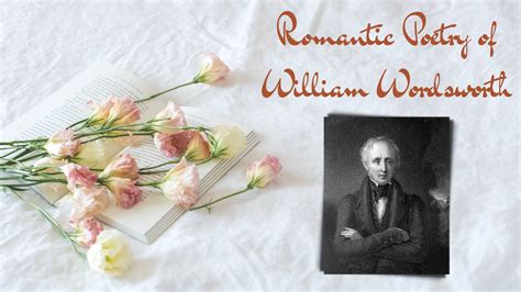 Romantic Poetry Of William Wordsworth Let S Learn