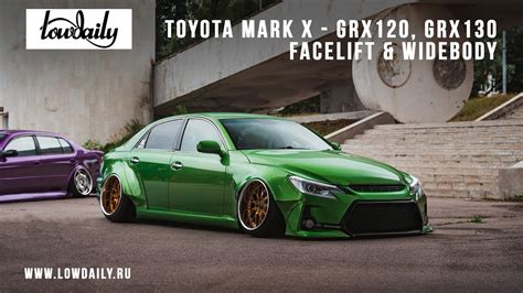 Toyota Mark X Grx120 Facelift And Widebody Youtube