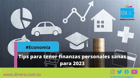 Tips Para Tener Finanzas Personales Sanas Para 2023 Youtube