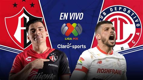 Atlas Vs Toluca En Vivo El Partido De La Jornada 6 Del Apertura 2023