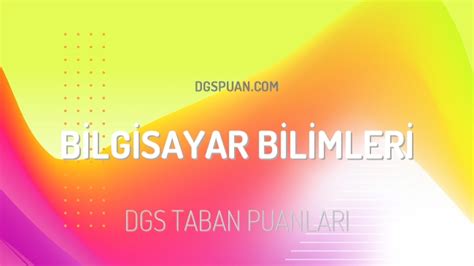 Dgs Bilgisayar Bilimleri Taban Puanlar Ve Kontenjanlar Dgspuan