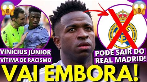 VINICIUS JÚNIOR VAI SAIR DO REAL MADRID YouTube