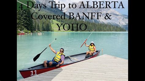 Days In Alberta Vlog Banff Yoho July Travel Guide For Lake