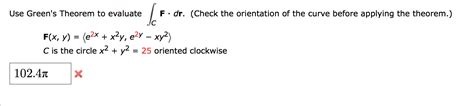 Solved Use Green S Theorem To Evaluate Integral C F Times Chegg