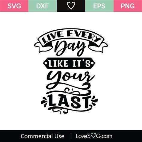 Live Every Day Like Its Your Last Svg Cut File