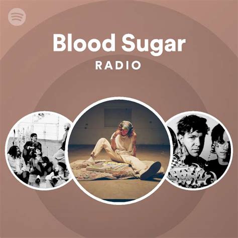 Blood Sugar Radio Playlist By Spotify Spotify