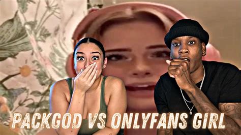 Packgod Vs Onlyfans Girl Reaction Youtube