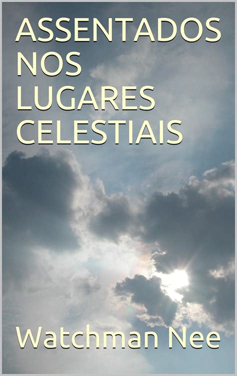 ASSENTADOS NOS LUGARES CELESTIAIS Vivendo Nos Lugares Celestiais Livro