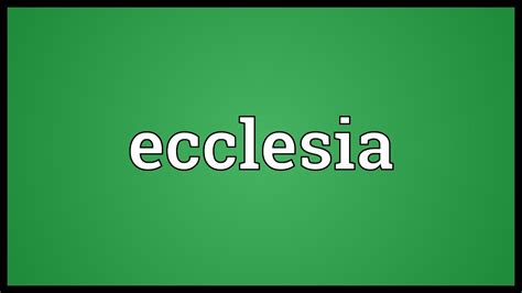 Ecclesia Meaning Youtube