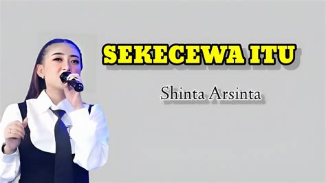 Sekecewa Itu Shinta Arsinta Lirik Lagu Youtube