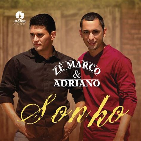 Zé Marco e Adriano músicas letras e álbuns Ouvir na Deezer