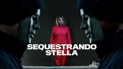 Explica O Do Final Do Filme Sequestrando Stella Netflix Lan Amento