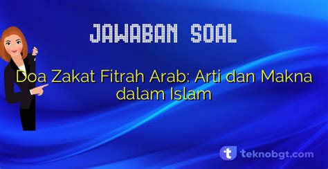 Doa Zakat Fitrah Arab Arti Dan Makna Dalam Islam