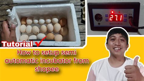 Tutorial How To Setup Semi Automatic Incubator From Shopee Youtube