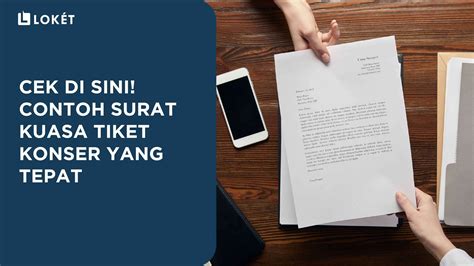 Cek Di Sini Contoh Surat Kuasa Tiket Konser Yang Tepat