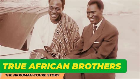 The Love Story Of Kwame Nkrumah And Sékou Touré YouTube