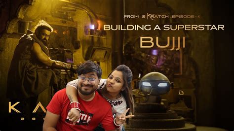 From Skratch EP4 Building A Superstar BUJJI Reaction Kalki 2898 AD