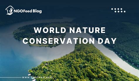 world nature conservation day  history theme importance ngo role