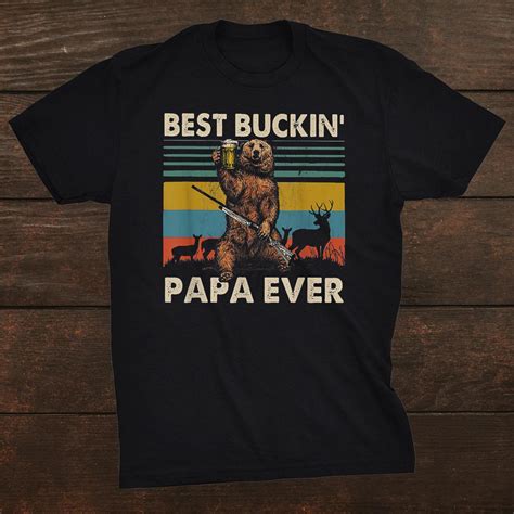 Best Buckin Papa Ever Shirt Bear Hunting Bucking Father Shirt Teeuni