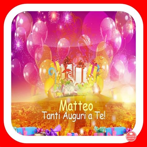 Buon Compleanno Matteo Bellissime Immagini Nuove Licondividi It