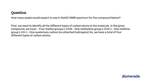 SOLVED How Many Peaks Would You Expect To See In The 13C NMR Spectrum