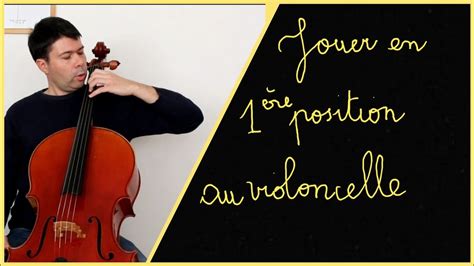 Jouer Et Bien Se Placer En Re Position Au Violoncelle Youtube