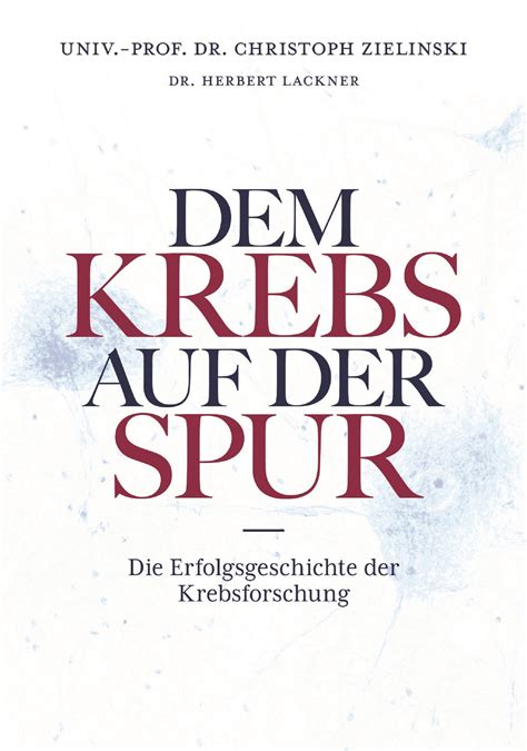 Dem Krebs Auf Der Spur Erstpr Sentation Mit Christoph Zielinski Und