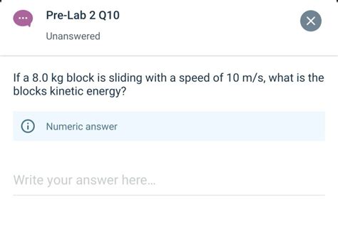 Solved Pre Lab 2 Q10 Unanswered If A 8 0 Kg Block Is Sliding Chegg