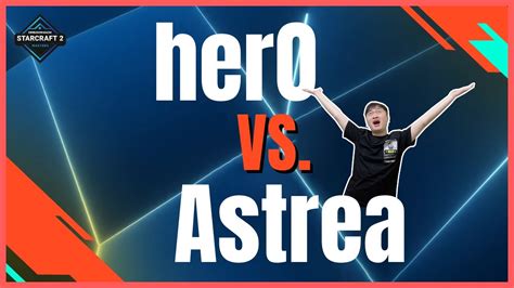 星海爭霸2herO vs Astrea PvP 輝哥講解版16八強DreamHack 2022 Atlanta 大師賽Hui