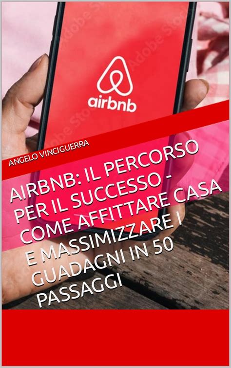 Amazon Airbnb Il Percorso Per Il Successo Come Affittare Casa E