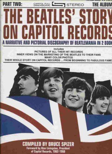 The Beatles Story On Capitol Records The Albums By Spizer Bruce New