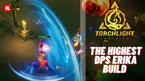 The Highest Dps Erika Build Torchlight Infinite Erika Build