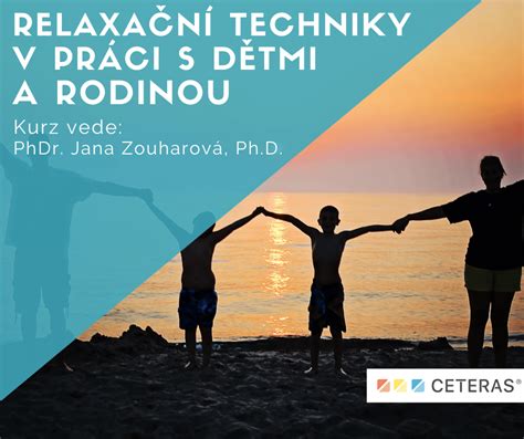 Relaxa N Techniky V Pr Ci S D Tmi A Rodinou Ceteras