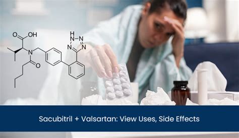 Sacubitril Valsartan View Uses Side Effects